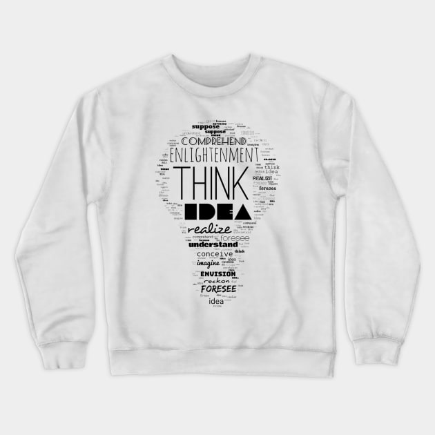 Think Crewneck Sweatshirt by GMAT